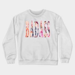 Badass Crewneck Sweatshirt